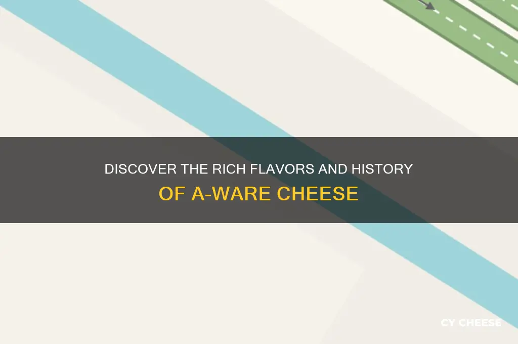 a-ware cheese