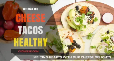 Healthy Bean and Cheese Tacos: Good or Bad?