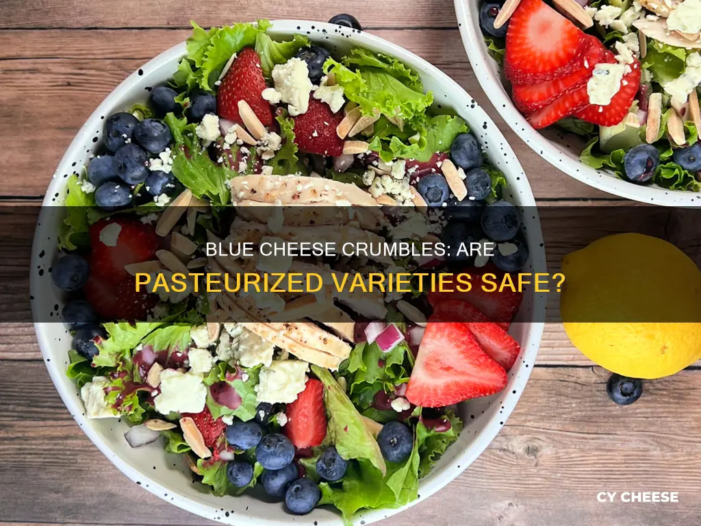are blue cheese crumbles pasteurized