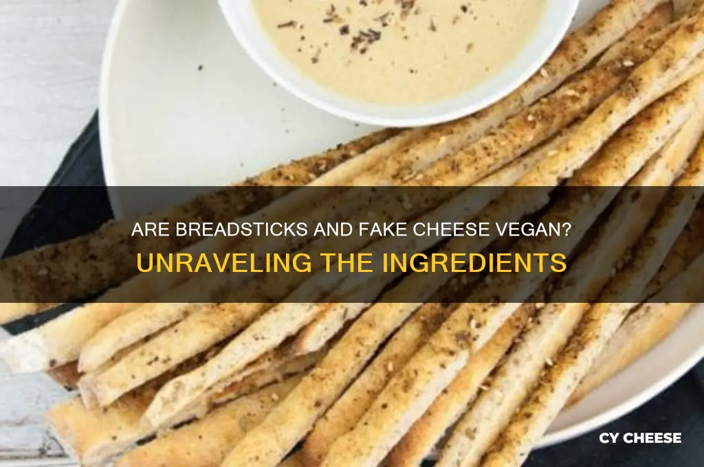 are breadsticksamd fake cheese vegan