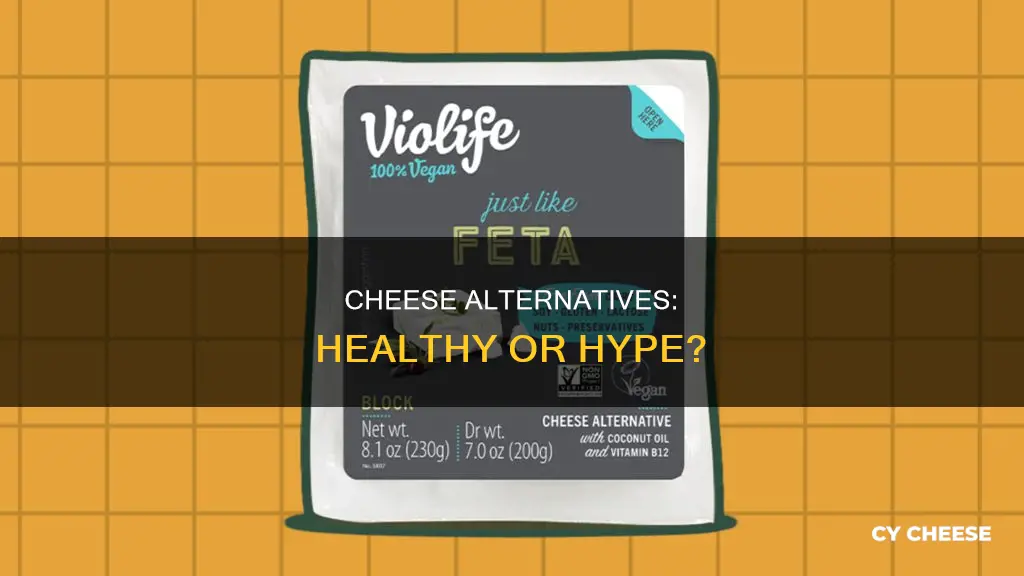 are cheese alternatives actually healthy