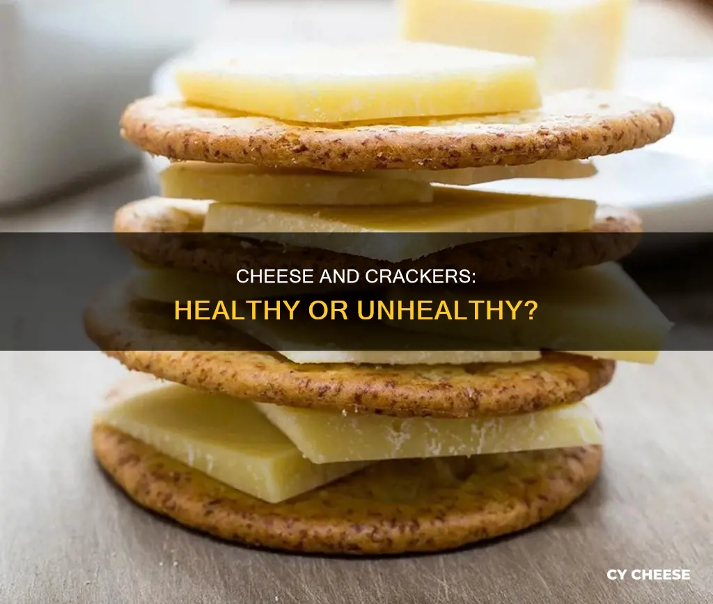 are cheese and crackers bad for you