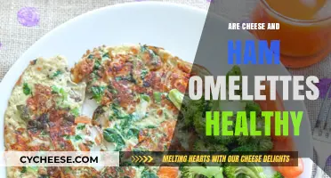 Ham and Cheese Omelette: Healthy or Not?