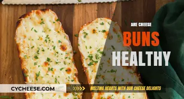 Cheese Buns: Healthy or Unhealthy?