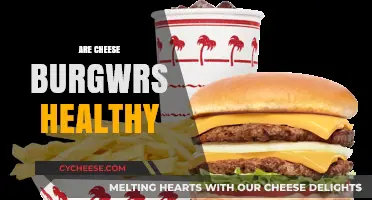 Cheese Burgers: Healthy or Unhealthy?