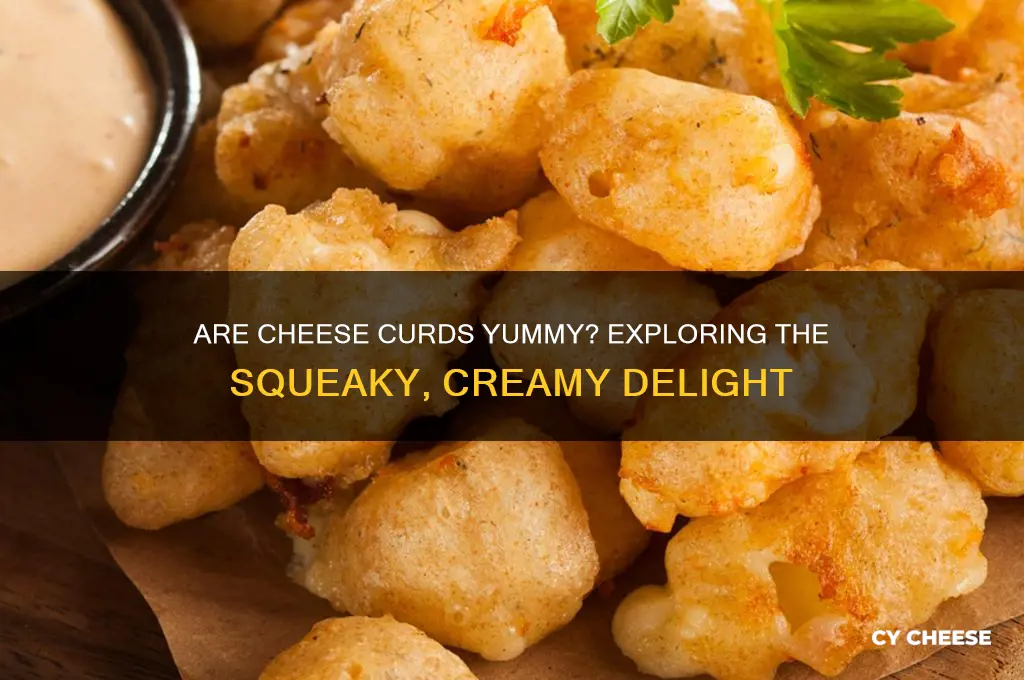 are cheese curds yummy