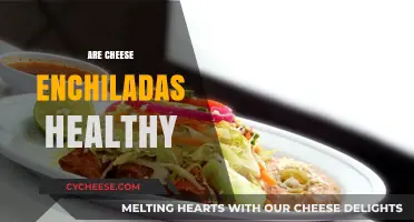 Cheese Enchiladas: Healthy or Unhealthy?