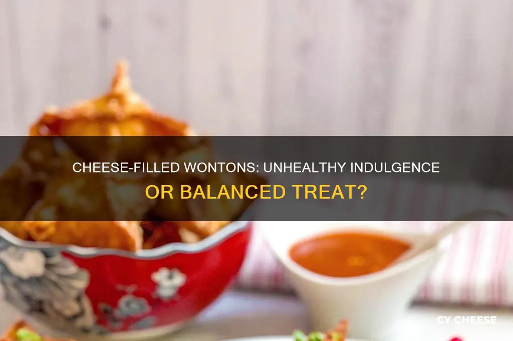 are cheese filled wonton unhealthy