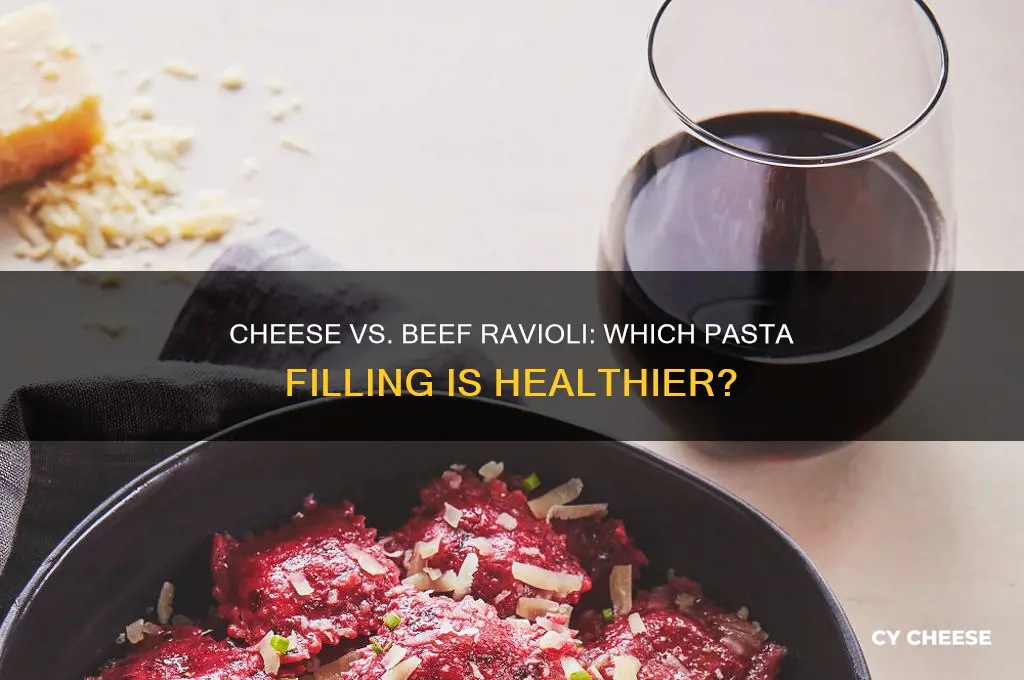 are cheese or beef raviolis better for you