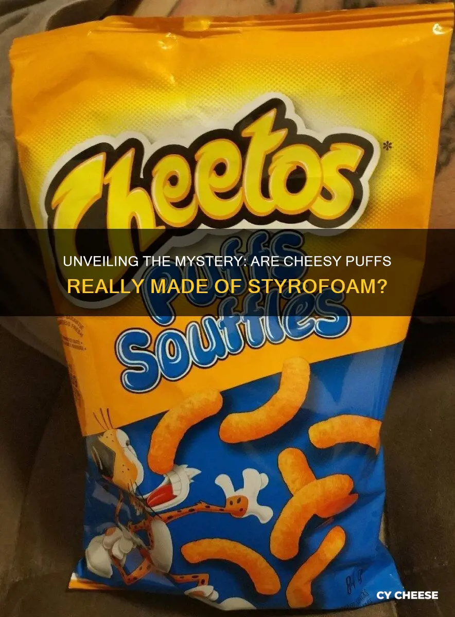 are cheese puffs made of styrofoam