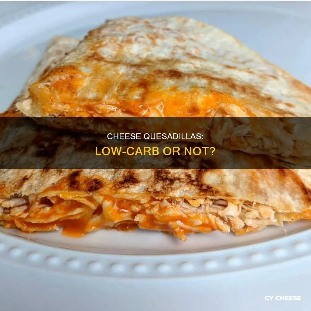 are cheese quesadillas low carb