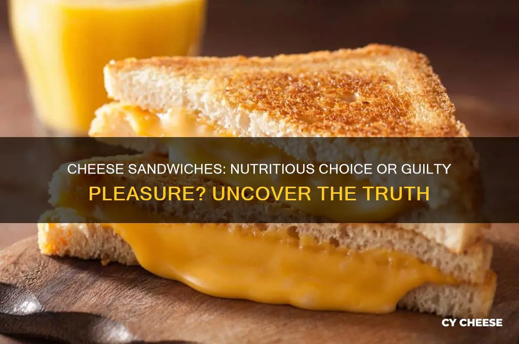 are cheese sandwiches good for you