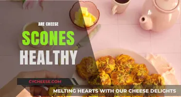 Cheese Scones: Healthy or Unhealthy?