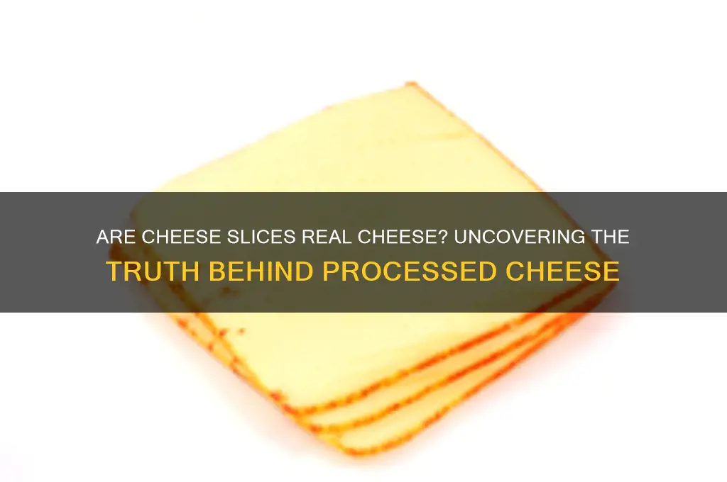 are cheese slices real cheese