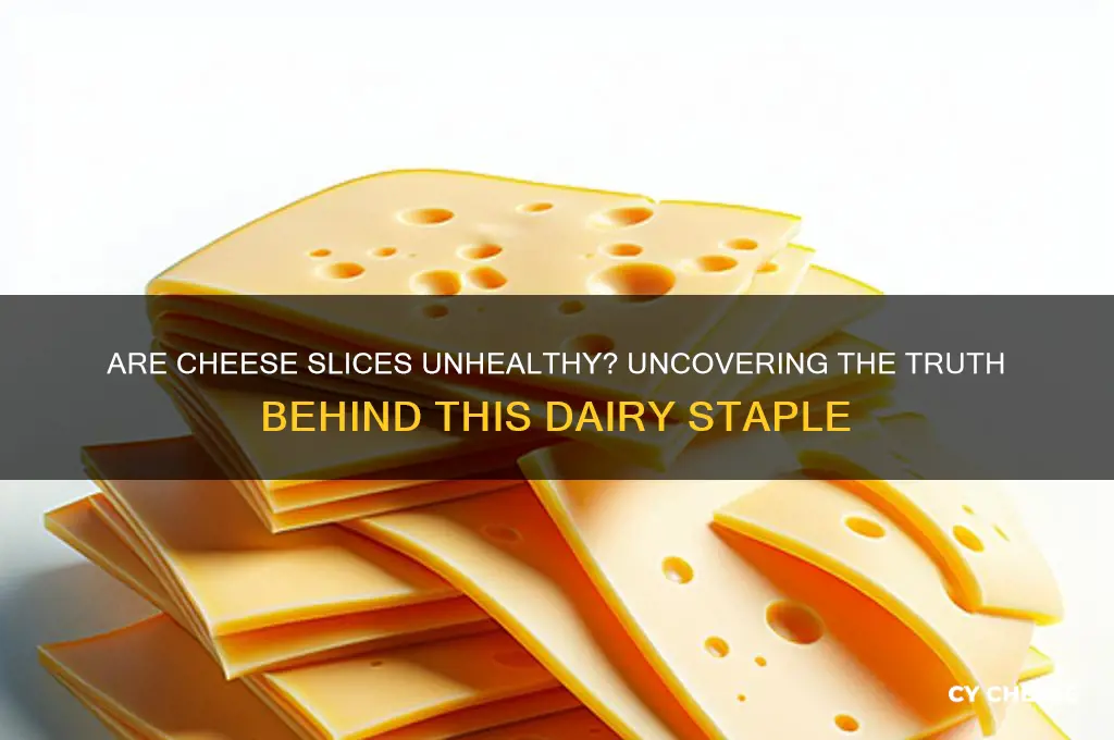 are cheese slices unhealthy