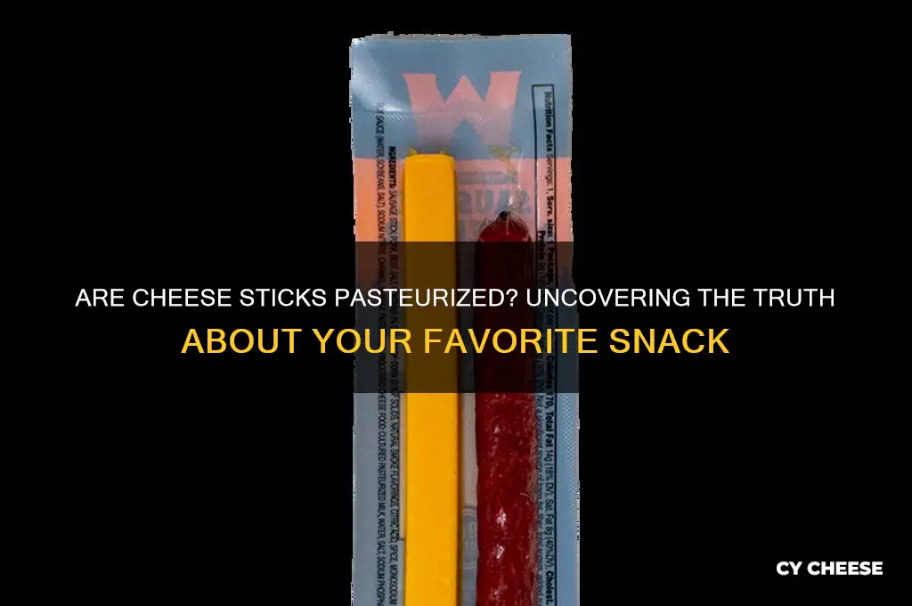 are cheese sticks pasteurized