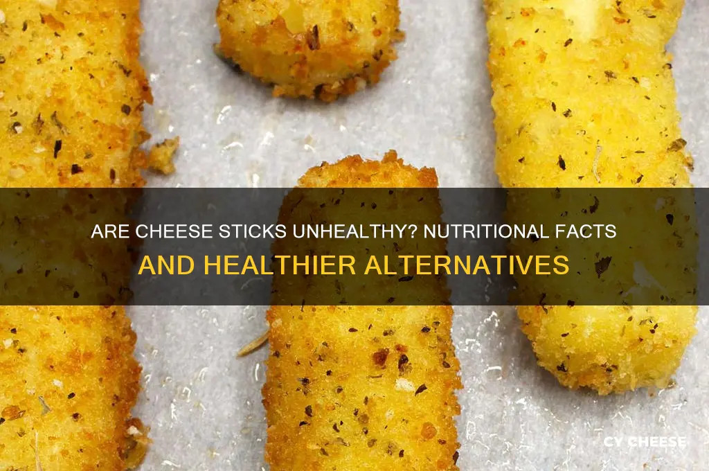 are cheese sticks unhealthy