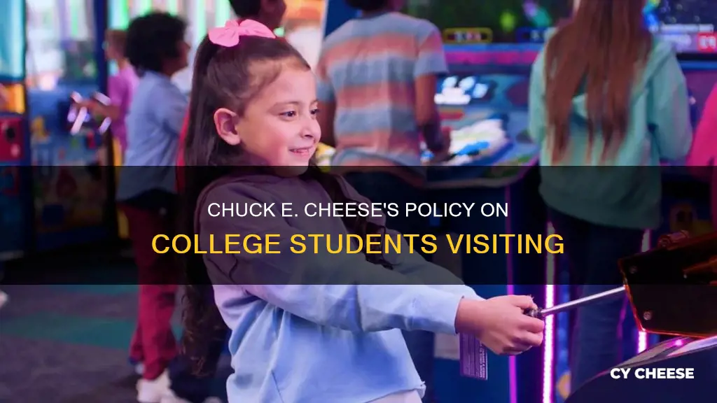 are college kids allowed in chuck e cheese