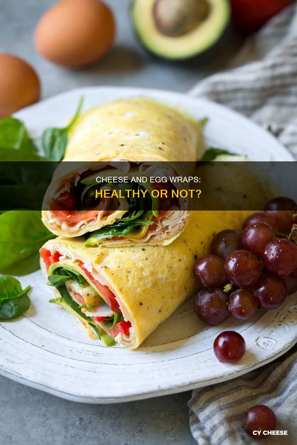 are egg and cheese wraps healthy