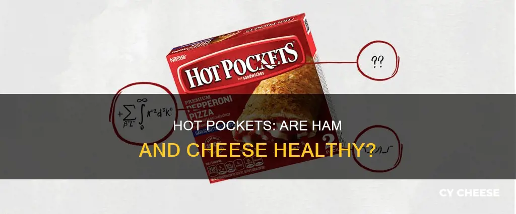 are ham and cheese hot pockets healthy
