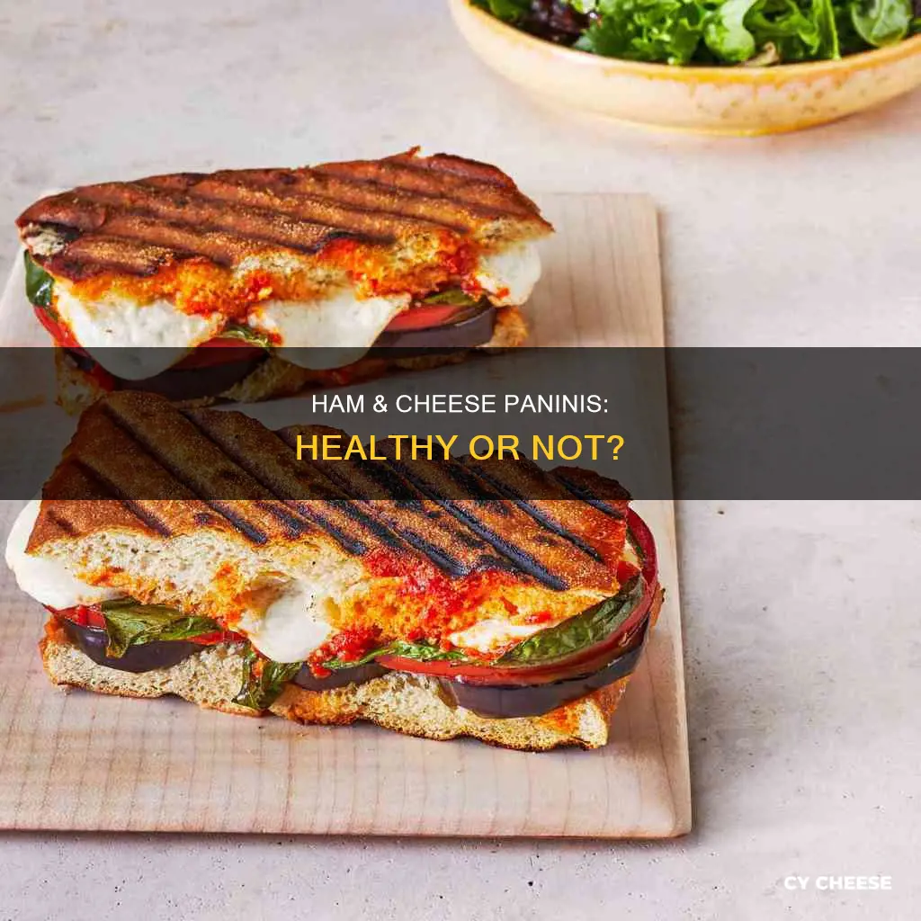 are ham and cheese paninis healthy