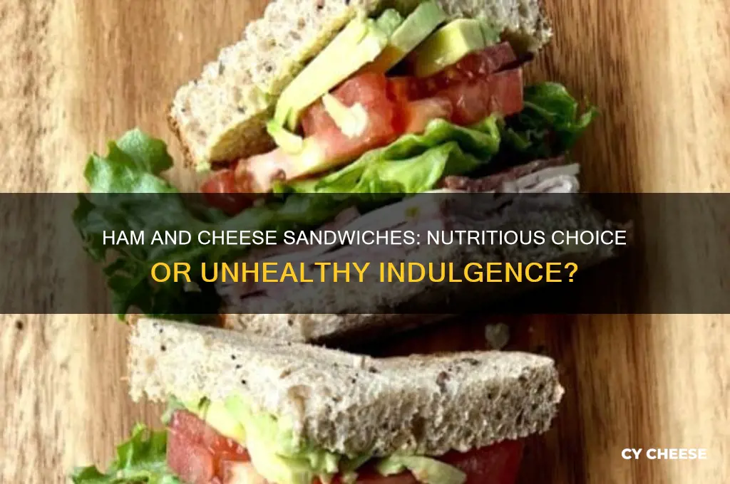 are ham and cheese sandwiches good for you