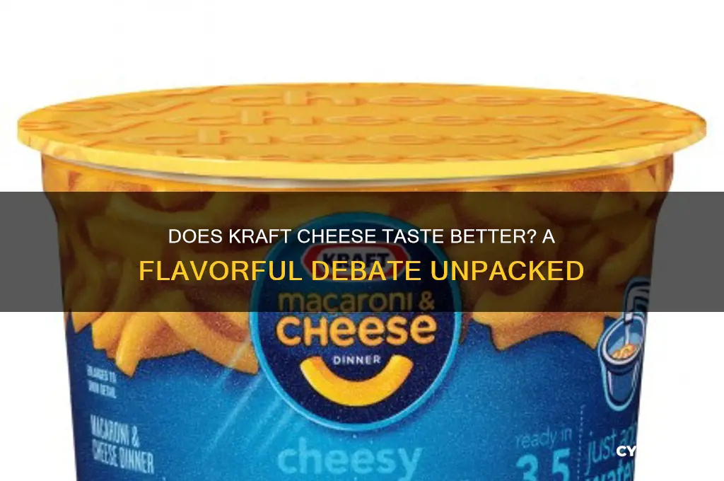 are kraft cheeses taste better