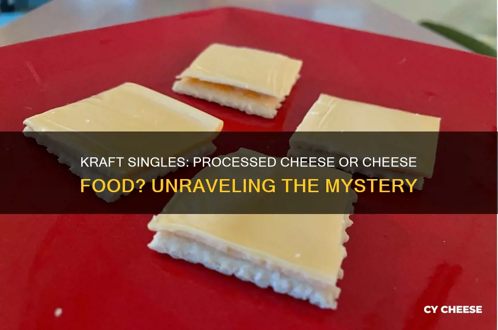are kraft singles processed cheese or cheese food