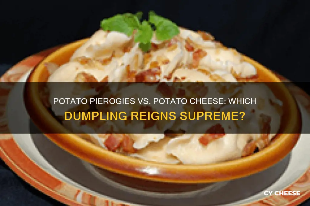 are potato pierogies or potato cheese pierogies better