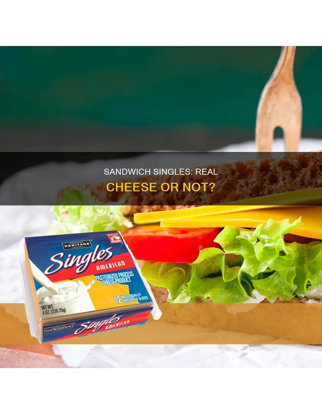 are sandwich singles made with real cheese