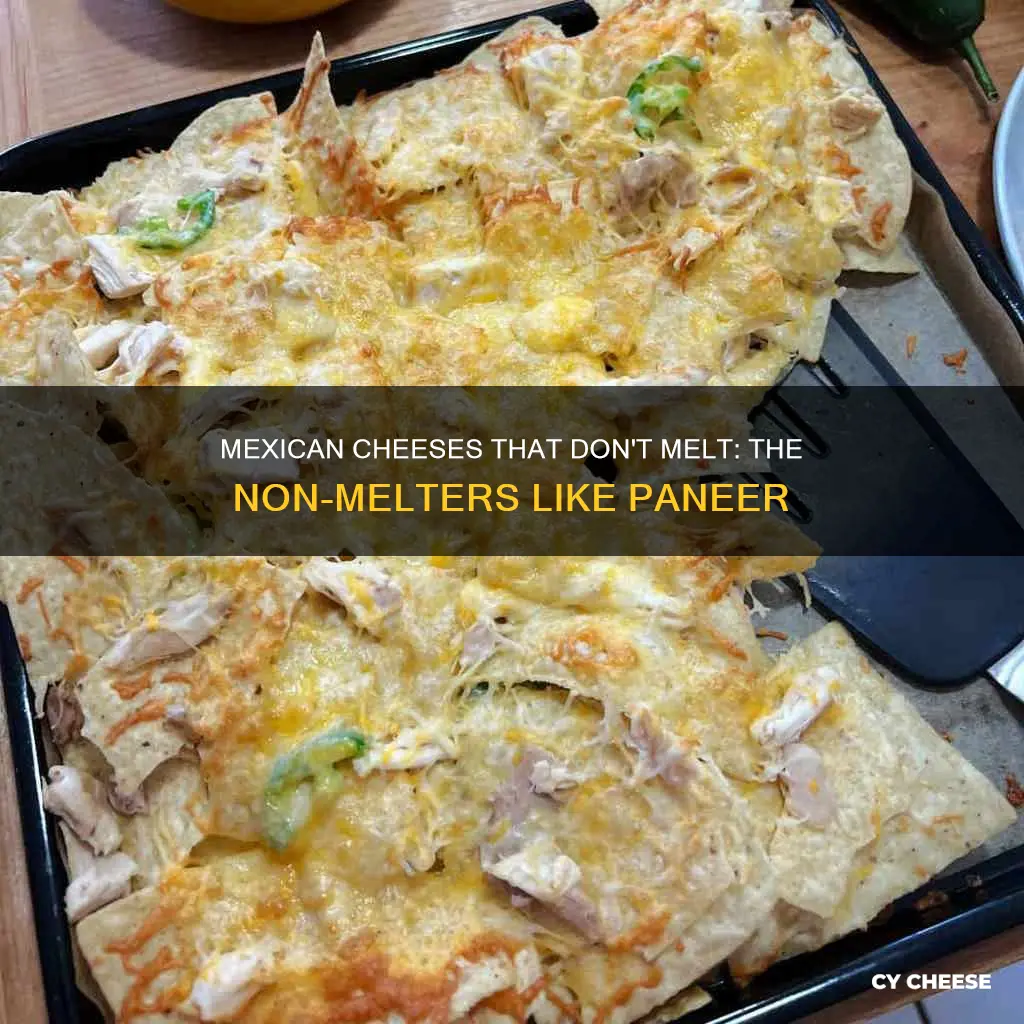 are there any mecican cheeses thst dont melt like paneer