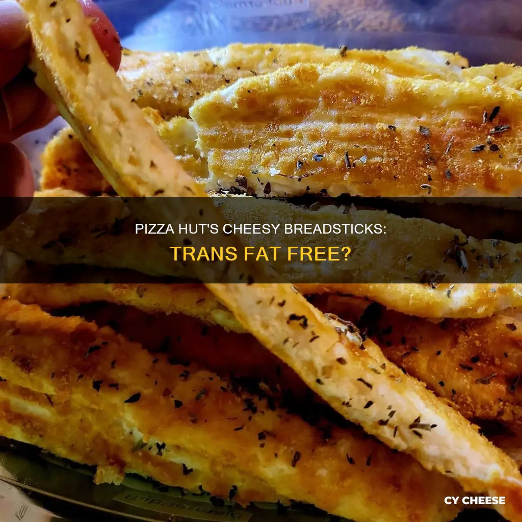 are there transfat in pizza hut cheese breadstick