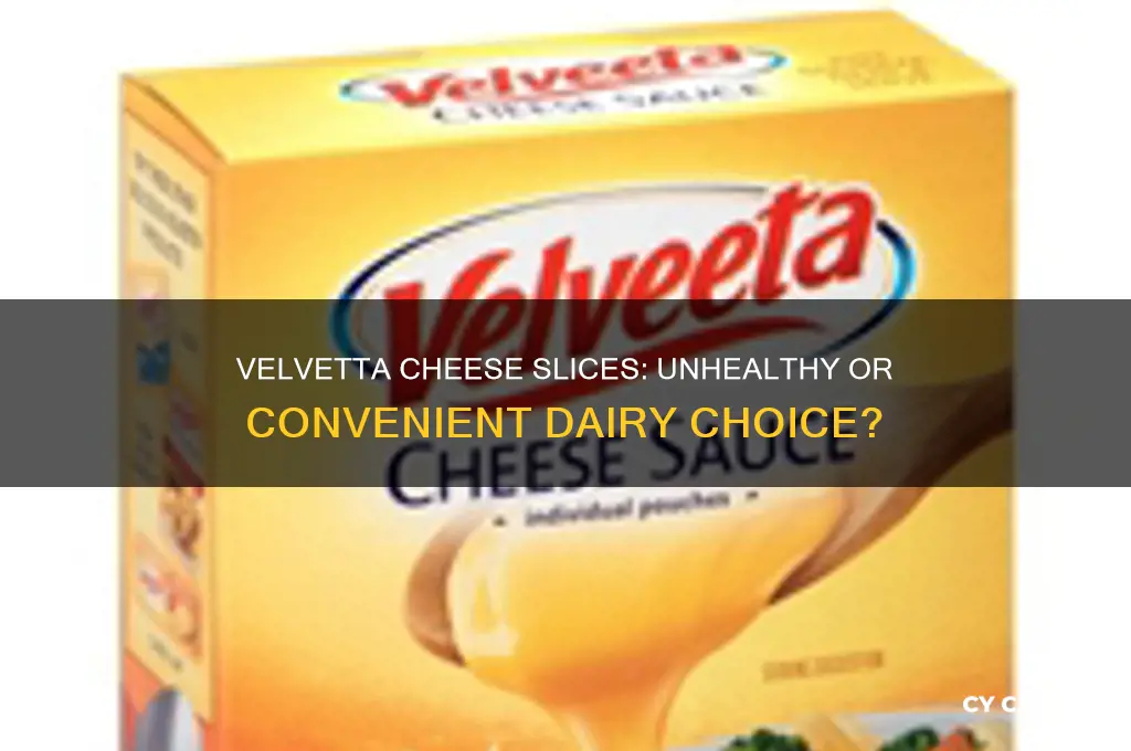 are velvetta cheese slices unhealthy