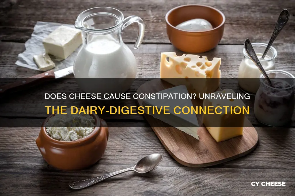 could cheese cause constipation