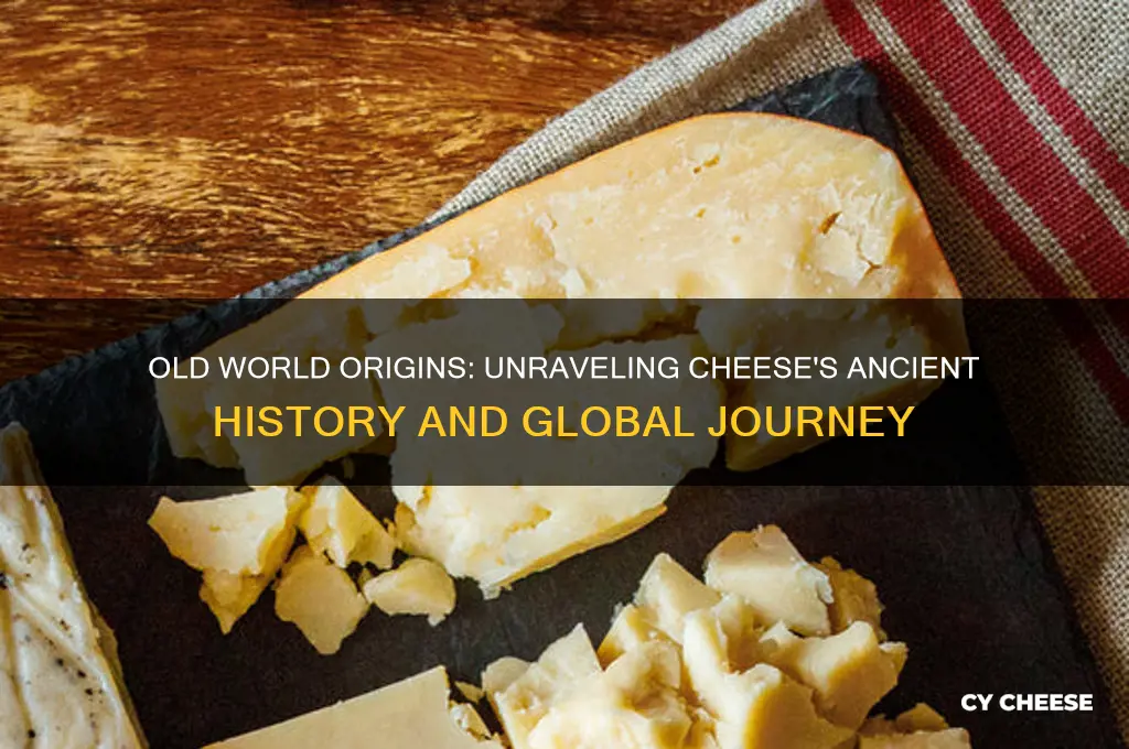 did cheese come from the new or old world
