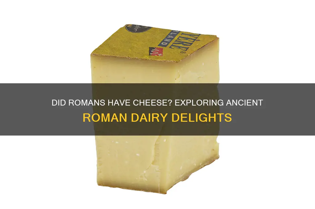 did romans have cheese