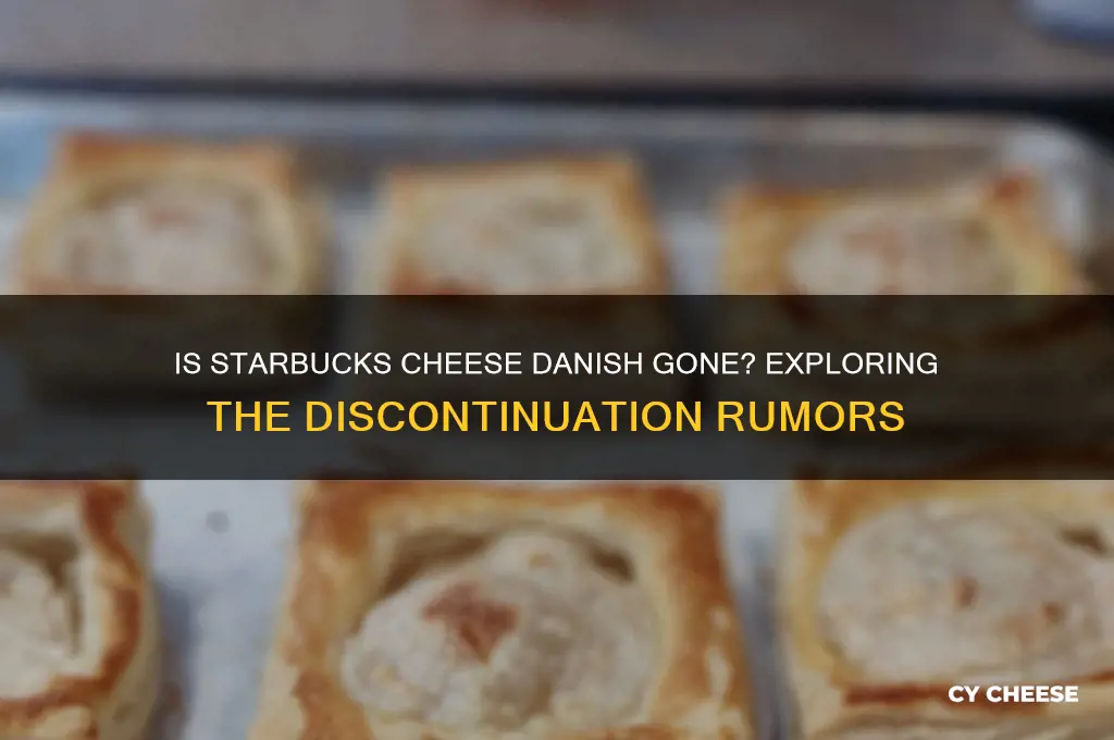 did starbucks discontinue cheese danish