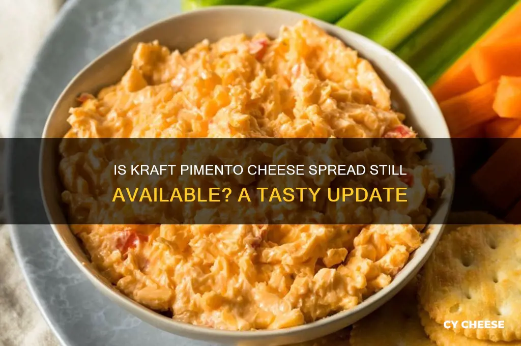 did they stop making kraft pimento cheese spread