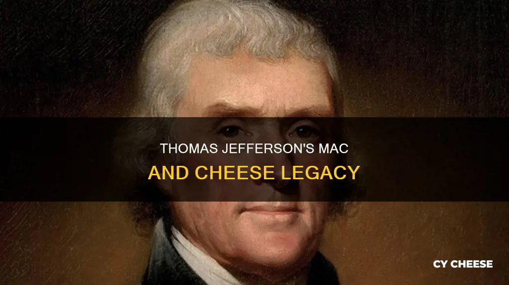 did thomas jefferson bring macaroni and cheese to america