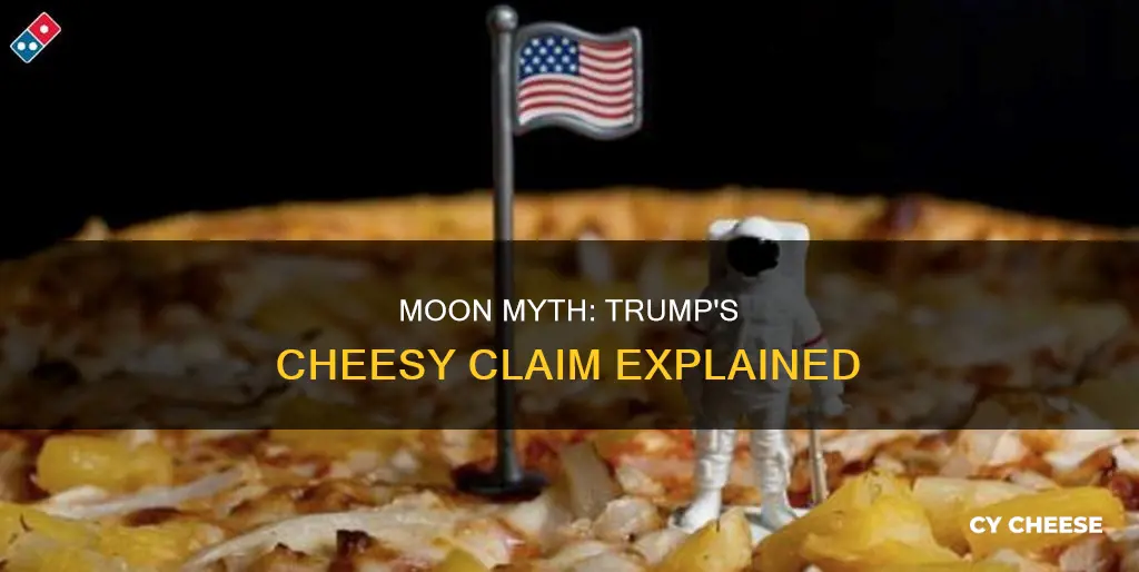 did trump say the moon is made of cheese