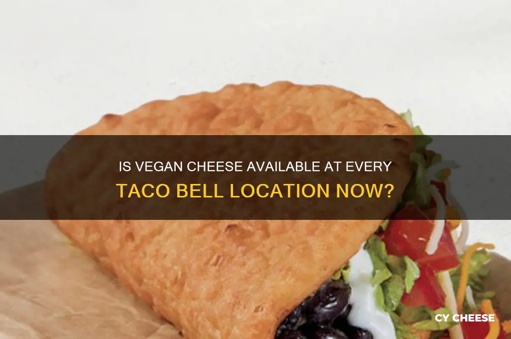 do all taco bells have vegan cheese now