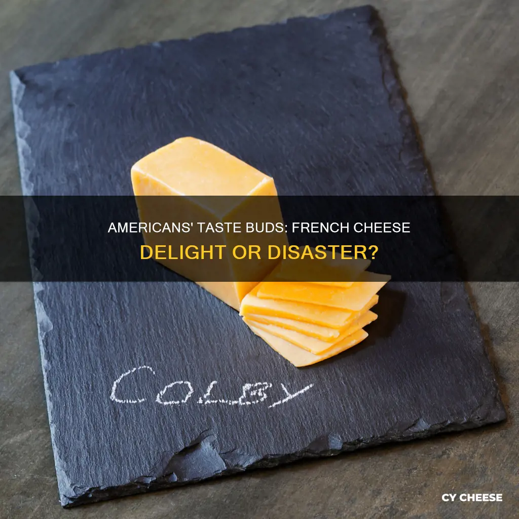do americans like french cheese