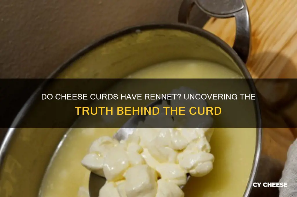 do cheese curds have rennet