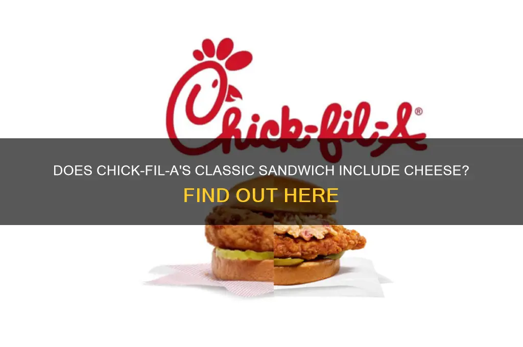 do chick fil a sandwiches come with cheese