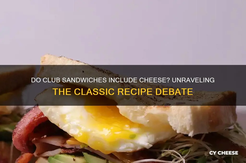 do club sandwiches have cheese