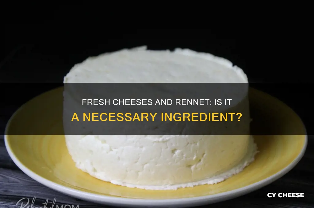 do fresh cheeses need rennet
