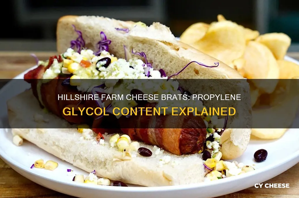 do hillshire farm brats with cheese have propylene glycol