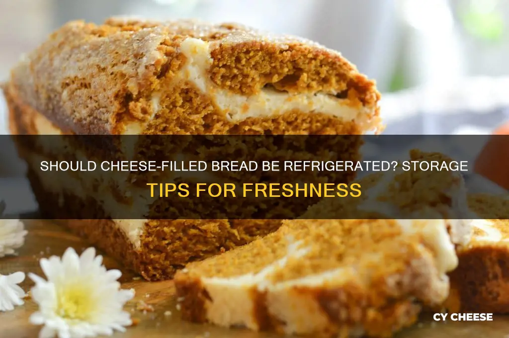 do i need to refrigerate bread with cheese in it