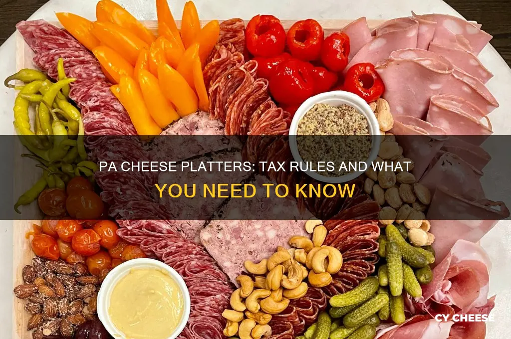 do i pay taxes on cheese platters in pa