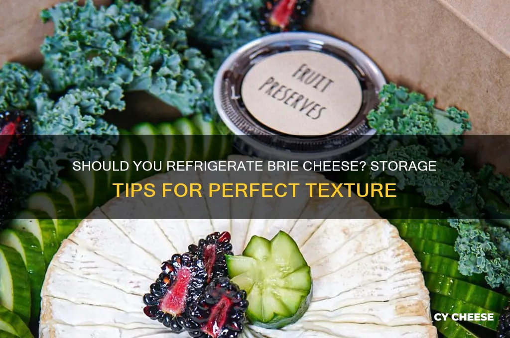 do i refrigerate brie cheese